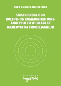 Sådan bruger du kultur-og kommunikationsanalyser til at skabe et bæredygtigt frivilligmiljø